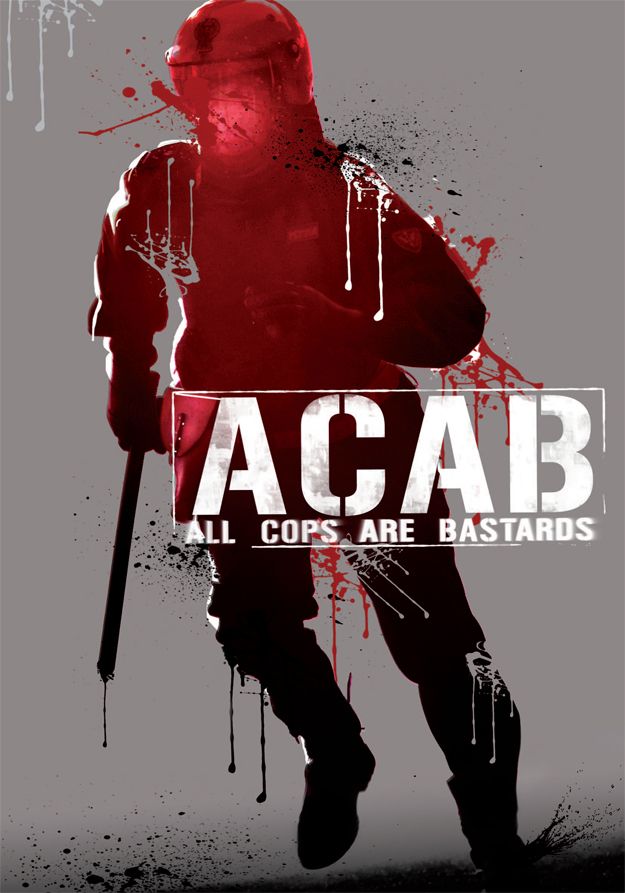 A.C.A.B.- All Cops Are Bastards